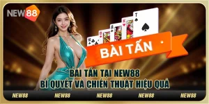 Bài tấn tại New88 - Bí quyết và chiến thuật cực hiệu quả
