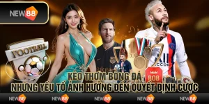 Kèo thơm bóng đá – Những yếu tố ảnh hưởng đến quyết định cược