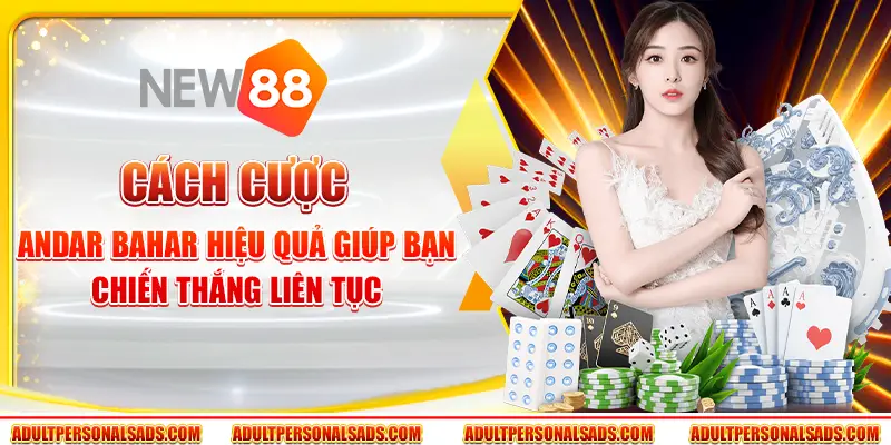 Cách cược Andar Bahar hiệu quả giúp bạn chiến thắng liên tục