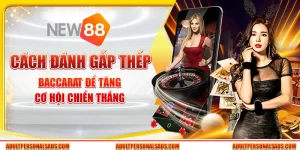 Cách Đánh Gấp Thếp Baccarat Để Tăng Cơ Hội Chiến Thắng