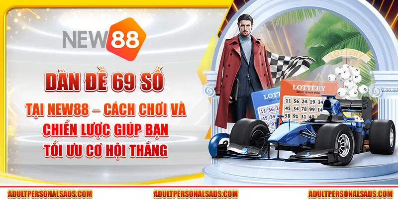 Dàn đề 69 số tại New88 – Chiến lược giúp bạn tối ưu cơ hội thắng