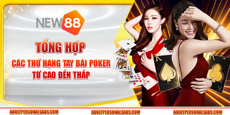 Tổng hợp các thứ hạng tay bài poker từ cao đến thấp