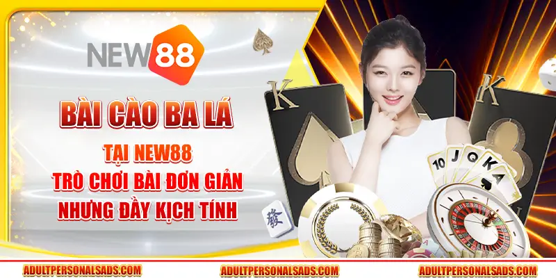 Bài cào ba lá tại New88 – Trò chơi bài đơn giản nhưng đầy kịch tính