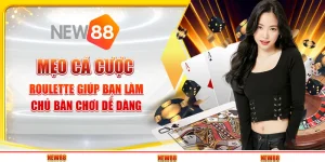 Mẹo cá cược roulette giúp bạn làm chủ bàn chơi dễ dàng