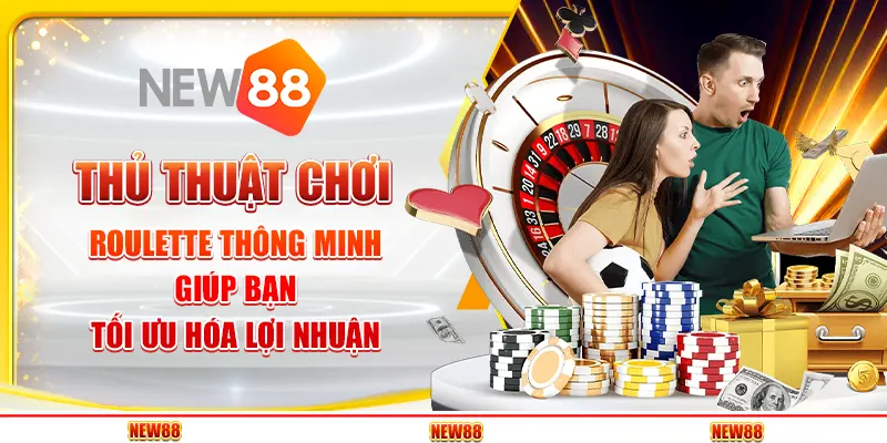 Thủ thuật chơi roulette thông minh giúp bạn tối ưu hóa lợi nhuận